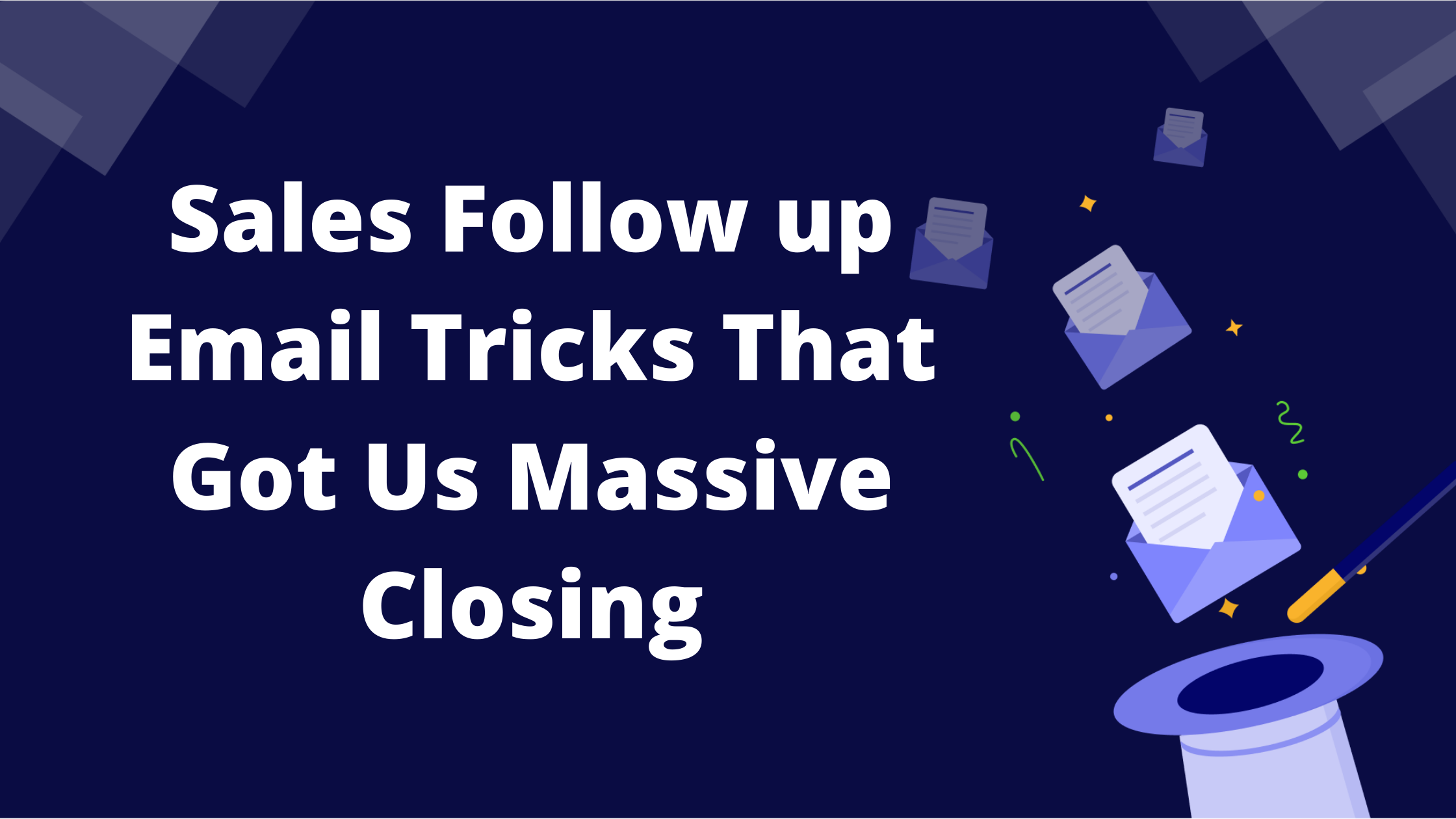 Sales Follow up Email Tricks That Got Us Massive Closing